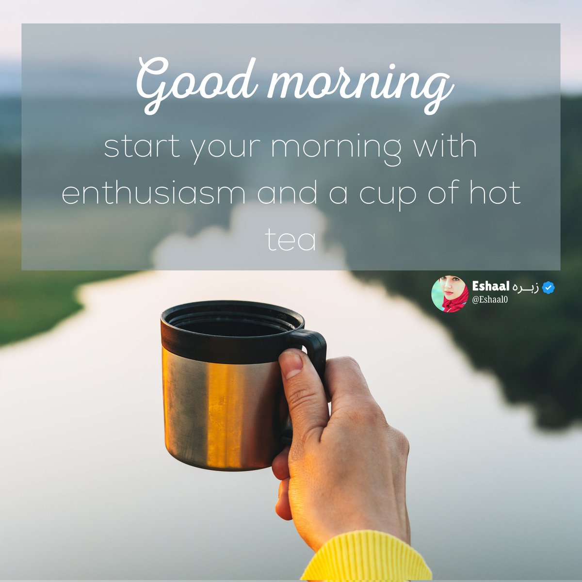 Start Your Morning With Enthusiasm And A Cup Of Hot Tea ☕️ 🍵 
Happy Sweet Morning 🌄 💓