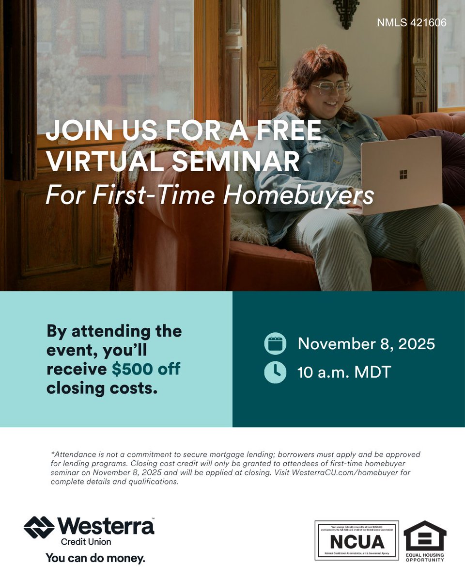 First-time homebuyers! Join our FREE virtual seminar on Nov 8th at 10 a.m. MDT. Learn homebuying tips from experts &amp; get $500 off closing costs just for attending! Spots are limited. Secure yours now 👉 WesterraCU.com/homebuyer

Federally Insured by NCUA
Equal Housing Opportunity
