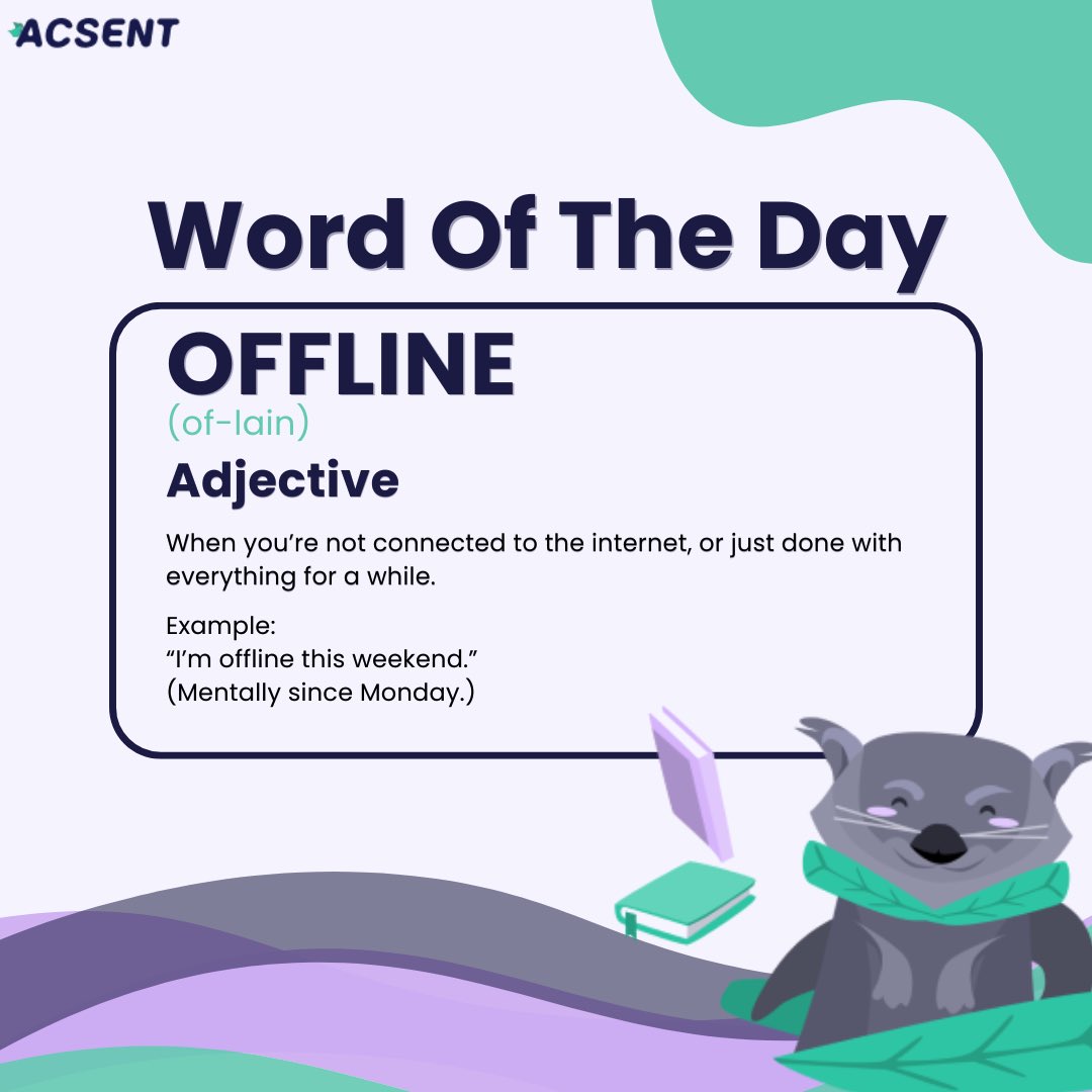 acsent_ai's tweet photo. it’s friday, my brain’s buffering.
word of the day: offline 💬
#WordOfTheDay #ACSENT #IELTS #LearnEnglish https://t.co/6V39p0iPuS