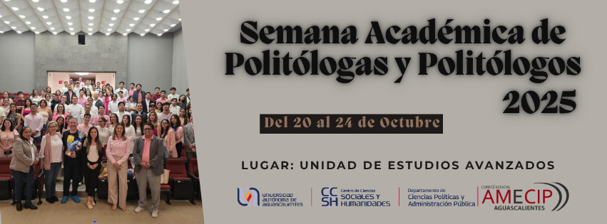 🎓✨ ¡Vive la Semana Académica de Politólogas y Politólogos 2025!
Del 20 al 24 de octubre, la Universidad Autónoma de Aguascalientes será el punto de encuentro para el diálogo, el aprendizaje y la reflexión sobre los grandes temas de la Ciencia Política en México y el mundo. 🌎💬