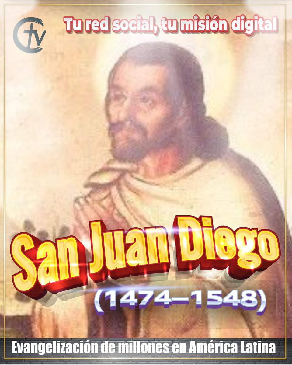 🙏 San Juan Diego
(1474–1548)
Evangelización de millones en América Latina.
Su fe movió montañas… y dejó una huella indeleble.

✨ Tu red social, tu misión digital.
¡Sé luz donde estés!
#SanJuanDiego #VirgenDeGuadalupe #Cristovisión 🌹