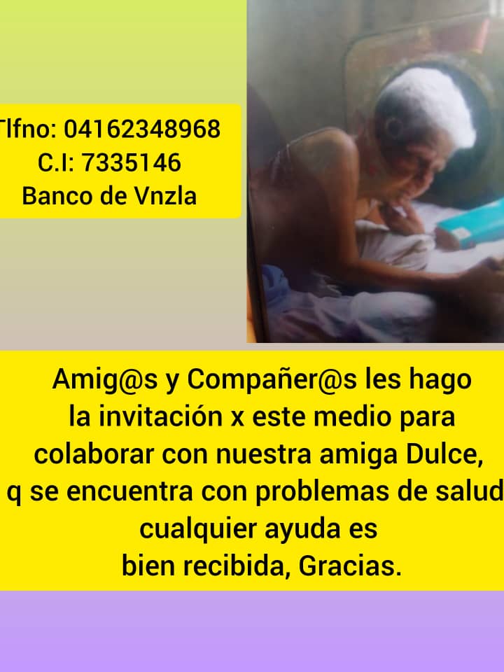 Mucha tristeza,  era una señora llena de vida, siempre con una hermosa sonrisa, amable y llena de vida que trabajó en el Núcleo de los EUS/ UCV de Barquisimeto, estado Lara. Solidaridad con la señora Dulce.