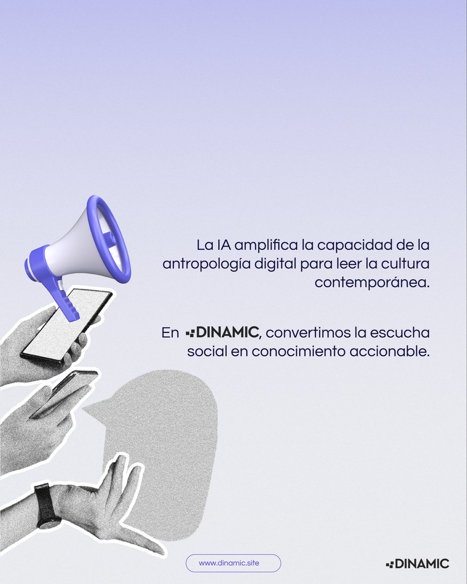 La IA amplifica la mirada de la antropología digital.

•Procesa millones de conversaciones.
•Detecta patrones culturales.
•Conecta datos con significado humano.

En DINAMIC, unimos tecnología y empatía para convertir la escucha social en conocimiento accionable.

#DINAMIC #IA