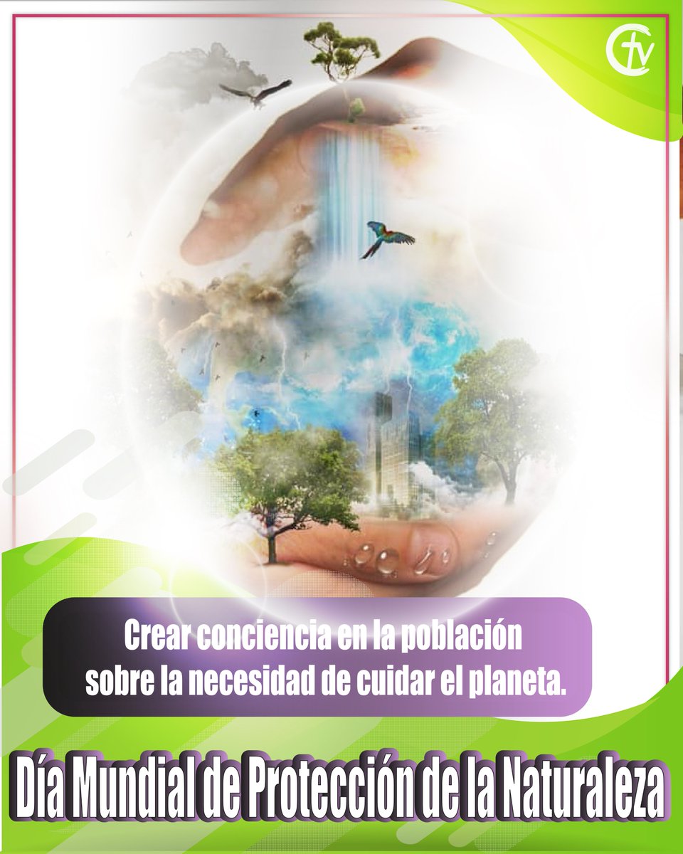 🌿 Día Mundial de Protección de la Naturaleza

Crear conciencia sobre la necesidad de cuidar el planeta.
Porque la Tierra es nuestro hogar… ¡y no tenemos otro!
🌎 Cuida hoy, vive mejor mañana.

#ProtegeLaNaturaleza #CuidemosElPlaneta #Cristovisión 🌱