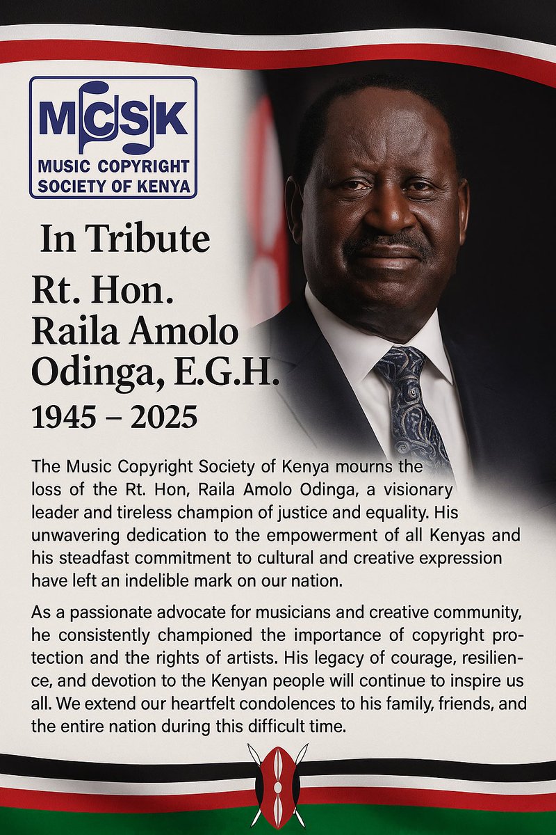 OFFICIAL TRIBUTE – MUSIC COPYRIGHT SOCIETY OF KENYA (MCSK)
We join the nation in mourning the passing of Rt. Hon. Raila Amolo Odinga, E.G.H (1945–2025) a true patriot, visionary leader, and tireless champion of justice, democracy, and unity.

His voice and courage shaped