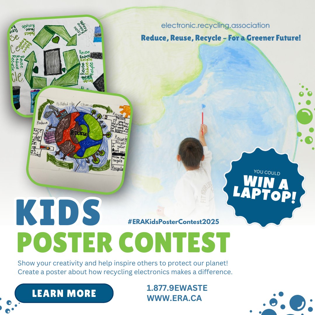 The Electronic Recycling Association (ERA) is excited to announce the 8th Annual Kids Poster Contest 2025! 

This year’s theme: “Reduce, Reuse, Recycle – For a Greener Future!”
We’re inviting kids across Canada to use their creativity to show how recycling electronics can help