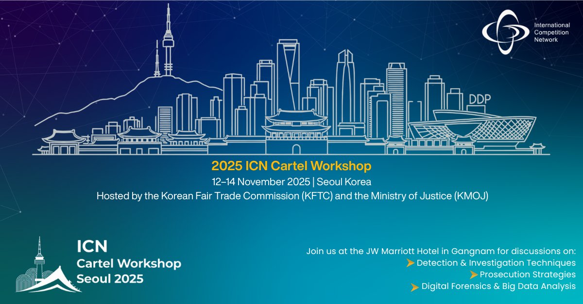 IntCompNetwork's tweet image. 🚨Workshop Alert!

The 2025 ICN Cartel Workshop will take place on Nov 12–14 in Seoul 🇰🇷, hosted by KFTC &amp;amp; KMOJ.

Topics: detection, prosecution strategies &amp;amp; new tools like digital forensics + big data.

📌Register: icn2025korea.com

#ICNCartelWorkshop2025 #CompetitionLaw