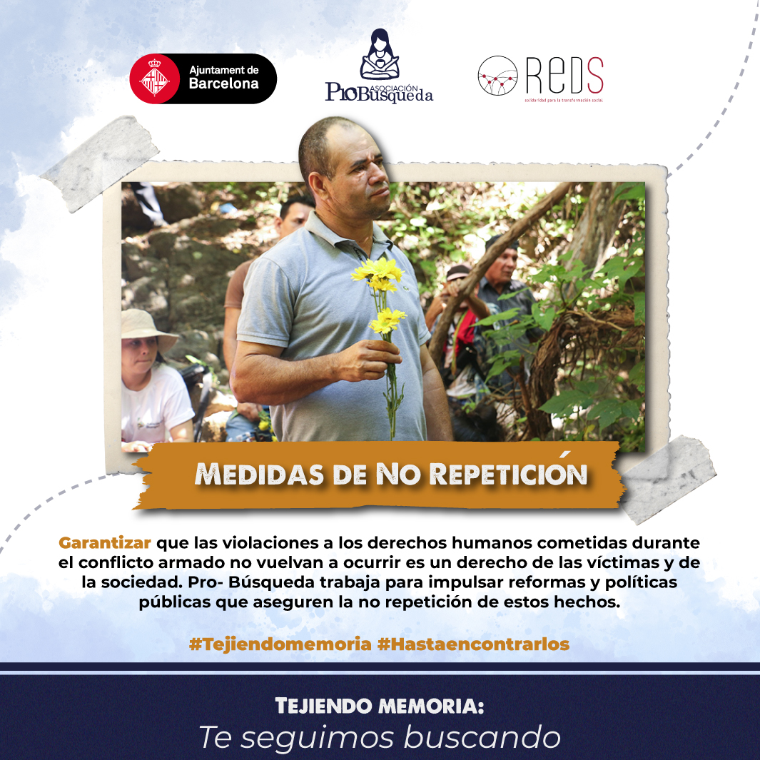 MEDIDAS DE NO REPETICIÓN: Garantizar la no repetición de violaciones a DD.HH. es un derecho de las víctimas y la sociedad. Pro-Búsqueda impulsa reformas para que estos hechos no vuelvan a ocurrir. 

#TejiendoMemoria #HastaEncontrarlos