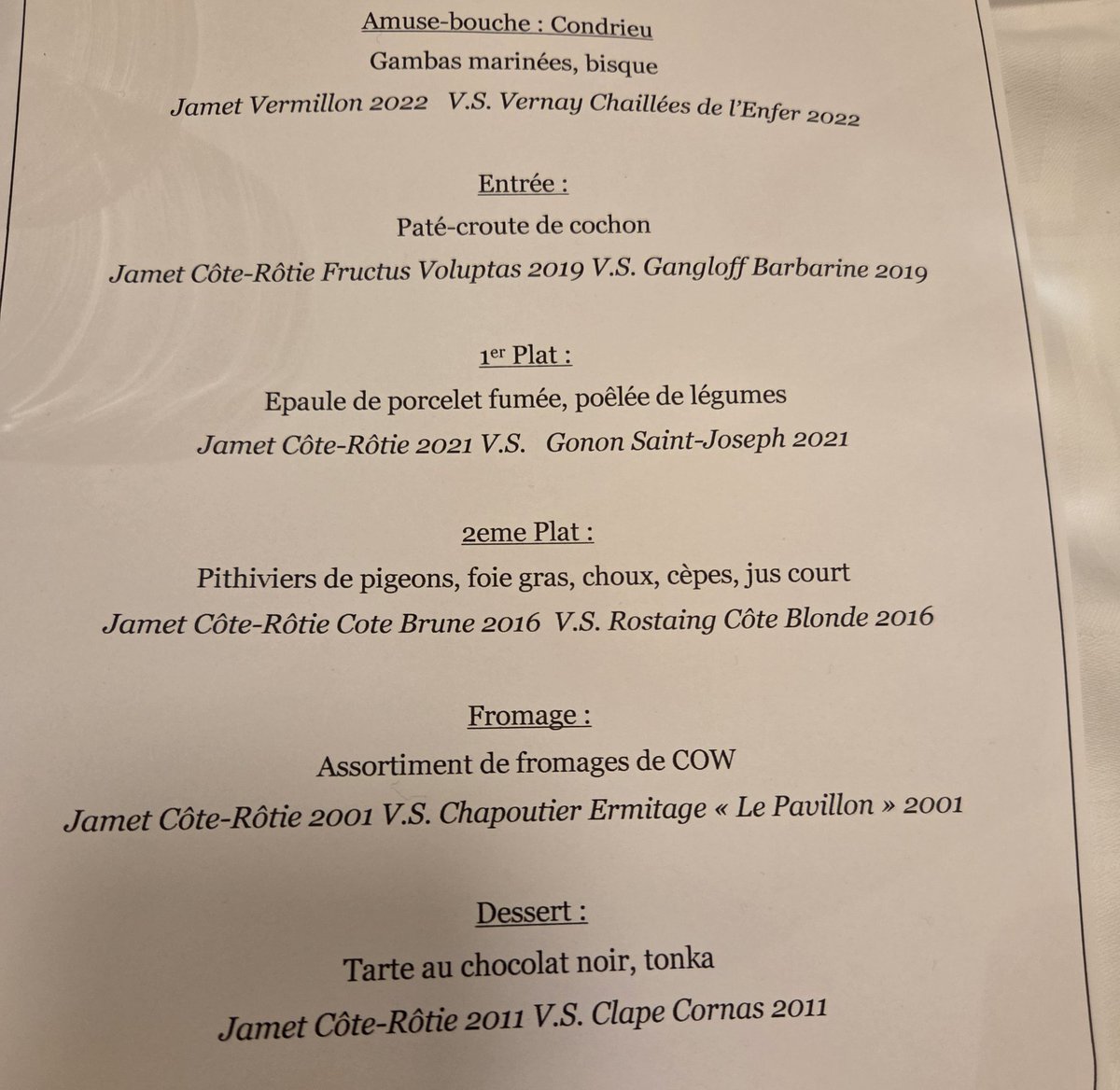 Une très belle soirée dégustation. Excellente table. Pas de grosse claque mais quand même sacré ribambelle de très beaux vins. Palme a Jamet 11.