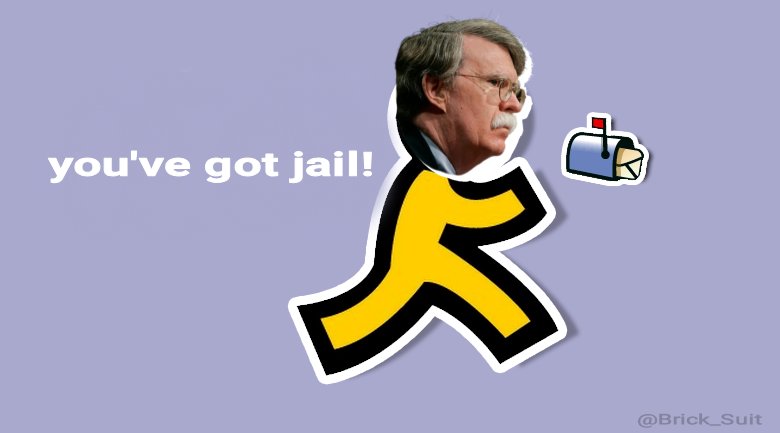 YOU'VE GOT JAIL!

John Bolton faces espionage charges for sending out classified info on his AOL email account.