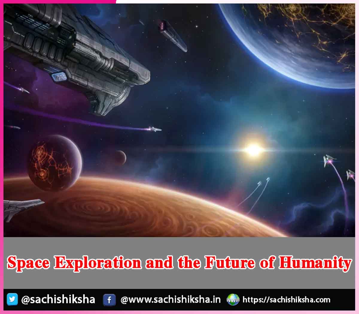 sachishiksha's tweet image. Space Exploration and the Future of Humanity - sachishiksha.com/space-explorat…