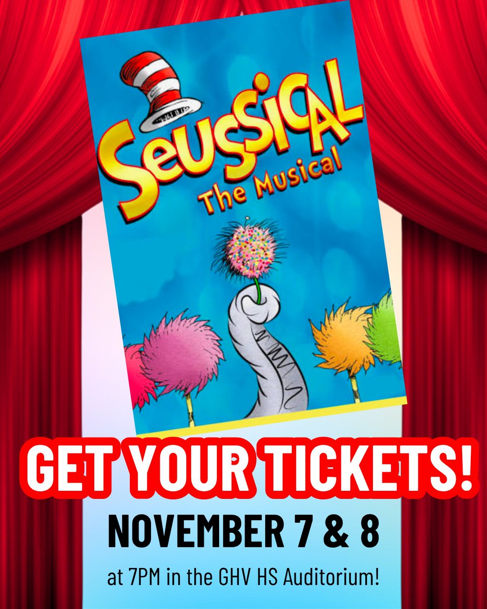 Do you have your tickets for Seussical yet?

Don't miss the show on November 7 &amp; 8 at 7 PM in the GHV HS Auditorium!
Tickets are $10 and available in advance in the HS office or at the door.