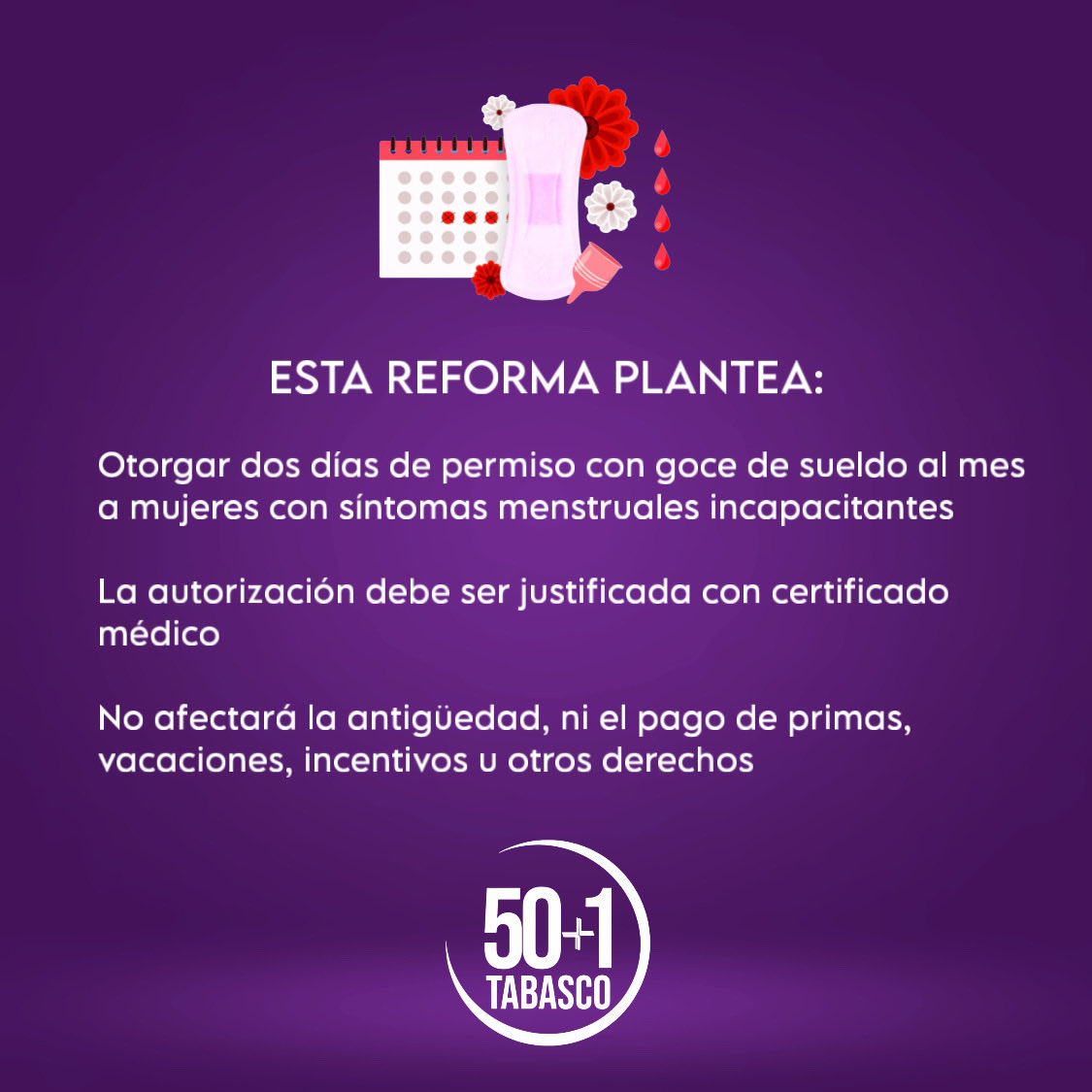 Por ello celebramos que el <a href="/CongresoTab/">Congreso Tabasco</a> aprobara la reforma que otorga a las mujeres trabajadoras del Estado, una licencia hasta por dos días al mes con goce de sueldo por síntomas menstruales que resulten incapacitantes.