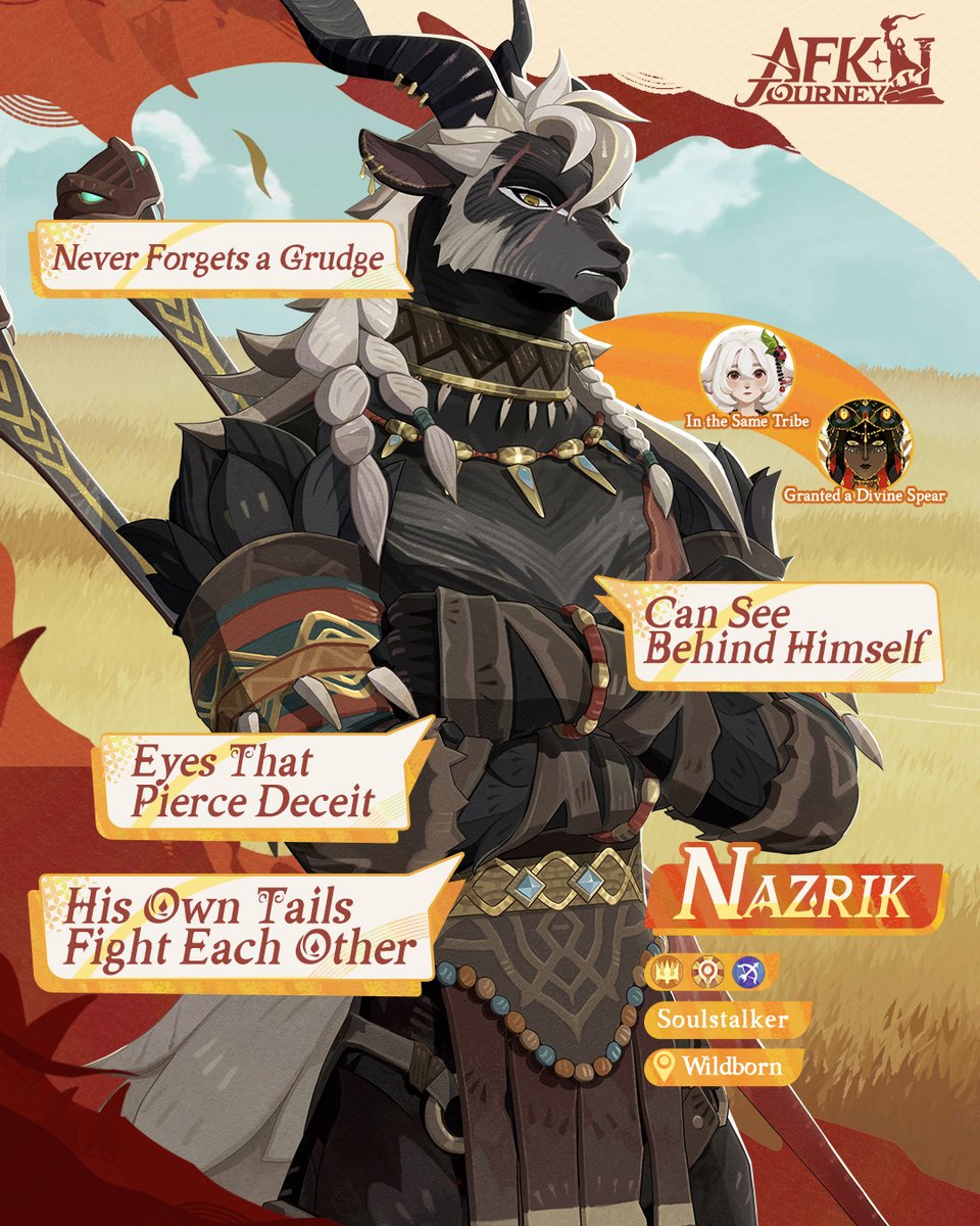 Nazrik, champion of the Wildborn, is the embodiment of lethal focus and instinct. His keen intuition makes him a master of the hunt. 

Once he marks his prey, there is no escape. #AFKJourney