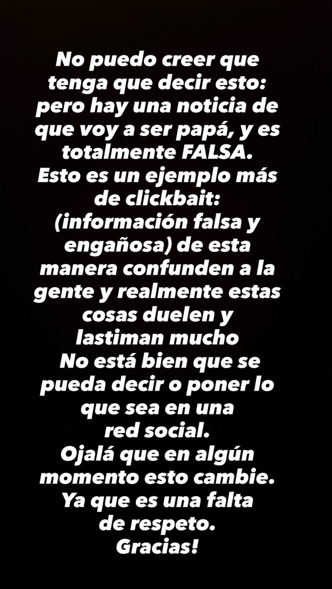 No puedo creer que tenga que decir esto: pero hay una noticia de que voy a ser papá, y es totalmente FALSA.
Esto es un ejemplo más de clickbait:
(información falsa y engañosa) de esta manera confunden a la gente y realmente estas cosas duelen y lastiman mucho.
No está bien que se
