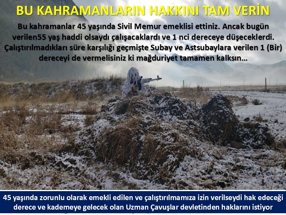 #UzmanÇavuş
#UzmanÇavuşlar
#EmekliUzmanÇavuşlar
#BirDereceHak
<a href="/RTErdogan/">Recep Tayyip Erdoğan</a>
<a href="/tcsavunma/">T.C. Millî Savunma Bakanlığı</a>
<a href="/hulusiakarmedya/">Hulusi AKAR</a>
<a href="/Akparti/">AK Parti</a>
<a href="/nacibostanci/">M. Naci Bostancı</a>
<a href="/akbasogluemin/">Av. M.Emin AKBAŞOĞLU 🇹🇷</a>
<a href="/AliYerlikaya/">Ali Yerlikaya</a>
<a href="/UlviYonter/">Dr.İzzet Ulvi YÖNTER</a>
<a href="/dbdevletbahceli/">Devlet Bahçeli</a>
<a href="/MHP_Bilgi/">MHP</a>
<a href="/mustafaelitas/">Mustafa Elitaş</a>
<a href="/UlviYonter/">Dr.İzzet Ulvi YÖNTER</a>
<a href="/erkanakcay45/">Erkan Akçay</a>
<a href="/TEMUD_2024/">TEMUD Türkiye Emekli Uzman Erbaşlar Derneği</a>
<a href="/alitilkici38/">Ali Tilkici 🇹🇷</a>
<a href="/HMBakanligi/">T.C. Hazine ve Maliye Bakanlığı</a>