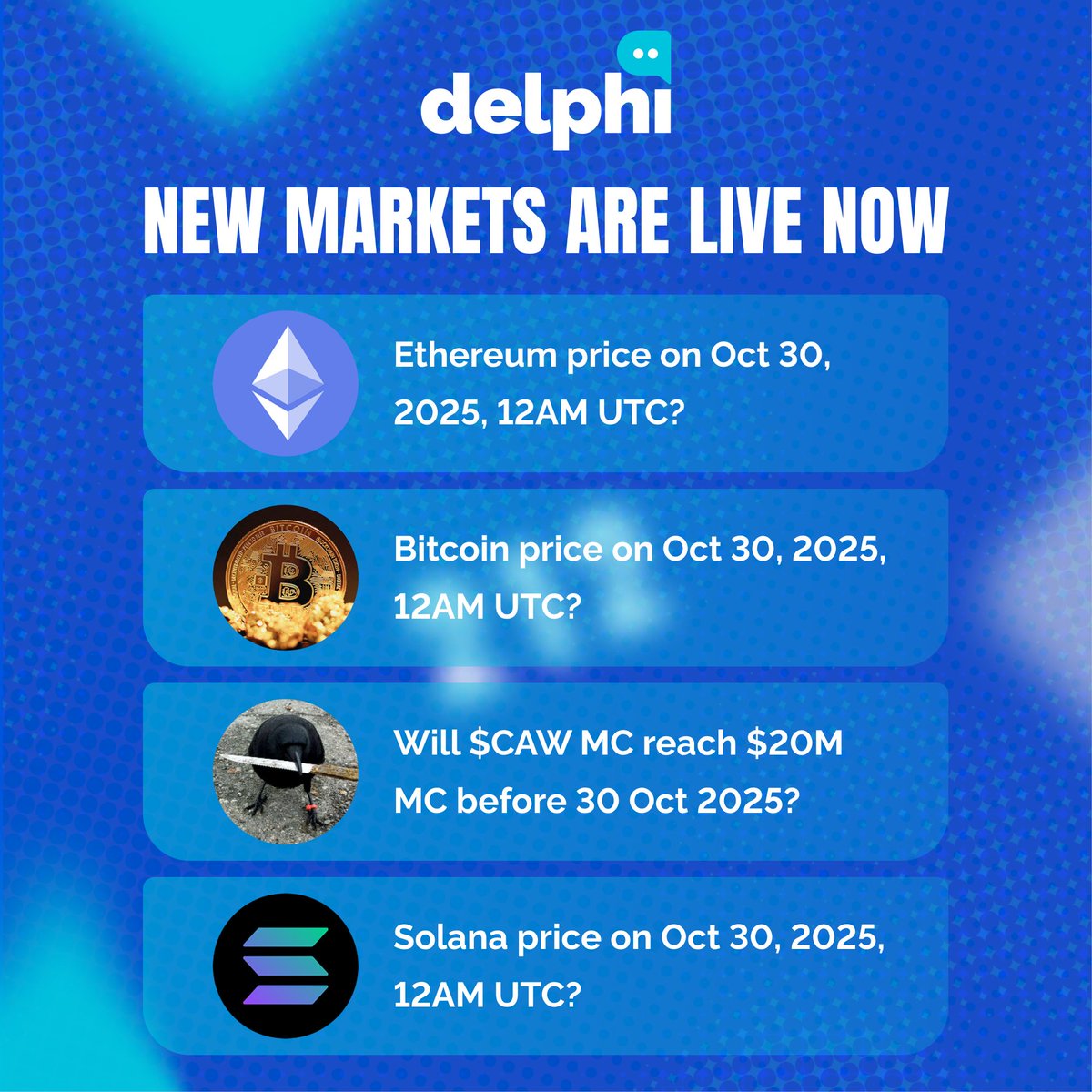 delphitrade's tweet image. 4 new markets just dropped on Delphi!
▶️ $ETH price on Oct 30, 2025, 12AM UTC?
▶️ $BTC price on Oct 30, 2025, 12AM UTC?
▶️ $SOL price on Oct 30, 2025, 12AM UTC?
▶️ Will $CAW MC reach $20M MC before Oct 30, 2025?
Only two weeks left! ⏰
Think you can read the market better than…