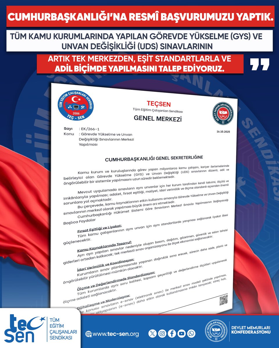 TEÇ-SEN olarak, Cumhurbaşkanlığı’na resmî başvurumuzu yaptık.
Tüm kamu kurumlarında yapılan Görevde Yükselme (GYS) ve Unvan Değişikliği (UDS) sınavlarının artık tek merkezden, eşit standartlarla ve adil biçimde yapılmasını talep ediyoruz.

Çünkü;
🔹 Her kurumun ayrı sınav yapması