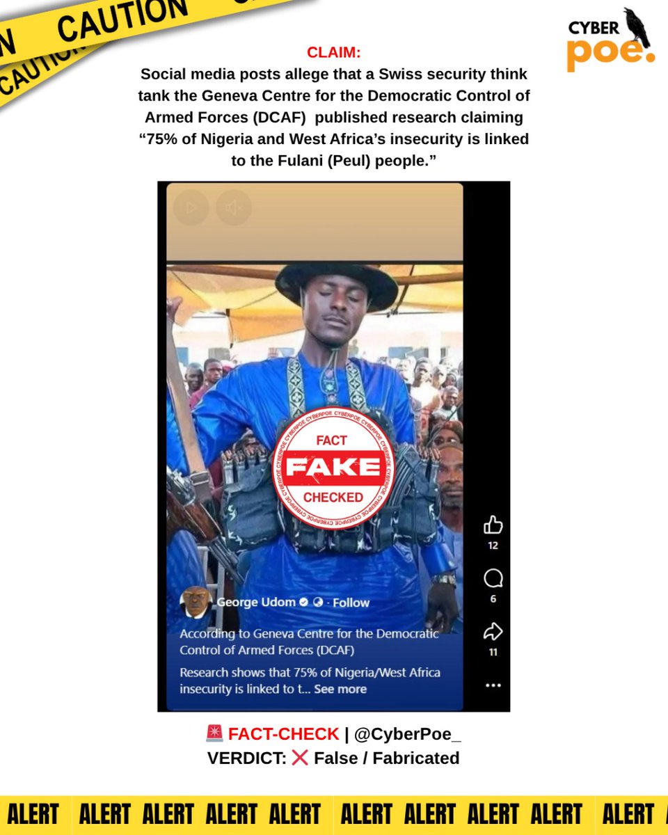 cyberpoe_'s tweet photo. 🚨 FACT-CHECK | @CyberPoe_
CLAIM:
Social media posts allege that a Swiss security think tank the Geneva Centre for the Democratic Control of Armed Forces (DCAF) published research claiming “75% of Nigeria and West Africa’s insecurity is linked to the Fulani (Peul) people.”
VERDICT: ❌ False / Fabricated
No such report or statement exists. DCAF never made this claim, and the organization has publicly condemned the attribution as false and misleading.
👉 For the full in-depth article, visit us at:
🔗
https://t.co/1PjwrnF9tG
👉 Full breakdown below ⤵️
#CyberPoeX #FactCheck #Misinformation #Africa #WestAfrica #Fulani #Disinformation #MediaLiteracy