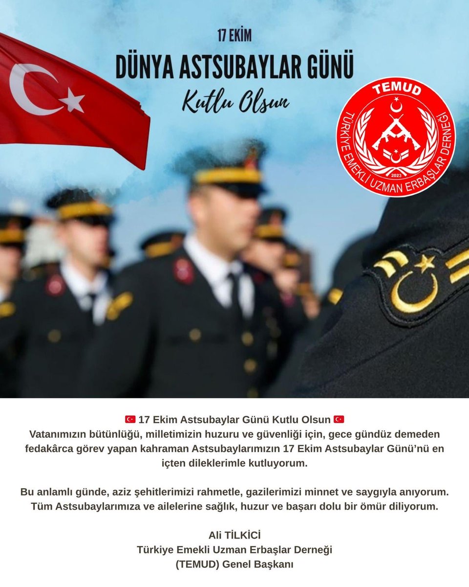 🇹🇷 17 Ekim Astsubaylar Günü Kutlu Olsun 🇹🇷
Vatanımızın bütünlüğü, milletimizin huzuru ve güvenliği için, gece gündüz demeden fedakârca görev yapan kahraman Astsubaylarımızın 17 Ekim Astsubaylar Günü’nü en içten dileklerimle kutluyorum.

Bu anlamlı günde, aziz şehitlerimizi