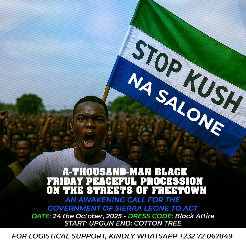 On Friday, 24th October 2025, citizens across Sierra Leone are invited to join a Black Friday Procession in Freetown; a peaceful thousand-man march calling on the Government of Sierra Leone, to act urgently against the deadly Kush epidemic that is destroying the lives of our