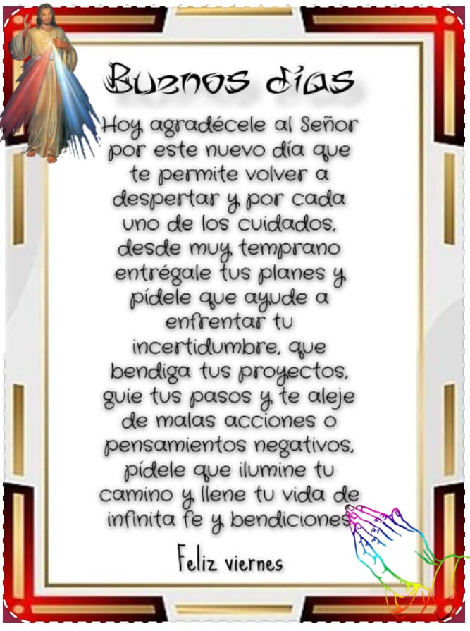 Buenos días Dios,en este nuevo día seas Tú fortaleciéndonos en la fe y dándonos sabiduría para alcanzar nuestros objetivos, ayúdanos a enaltecer tu nombre a través  de nuestros actos día a día 🙏
Bendecido Viernes Mis Amores 💖