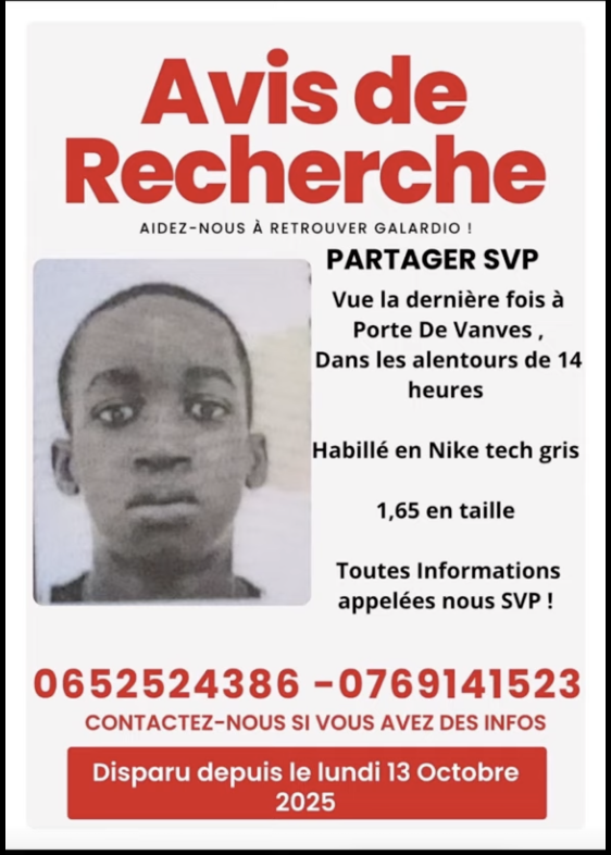 Des parents d'élèves ,camarades de Galardio, m'ont contactée pour me demander de diffuser cet avis de recherche. 

Galardio vit dans le 15e arrondissement de Paris. Sa disparition depuis lundi est inquiétante. 

Si vous avez des informations, contactez le 0652524386.