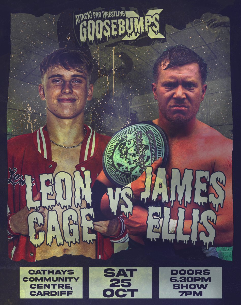ATTACK! Pro Wrestling (@attackwrestling) on Twitter photo Hereβs your current lineup for GOOSEBUMPS X next Saturday in Cardiff! π
RAYNE LEVERKUSEN VS LMD
MARK ANDREWS VS SPLITS MCPINS
JAMES ELLIS VS LEON CAGE
LYKOS GYM VS LEGION OF BLOOM
Also featuring - WILL KROOS, DANNY JONES & MORE!
Book now at
ποΈ attackprowrestling.com Hereβs your current lineup for GOOSEBUMPS X next Saturday in Cardiff! π
RAYNE LEVERKUSEN VS LMD
MARK ANDREWS VS SPLITS MCPINS
JAMES ELLIS VS LEON CAGE
LYKOS GYM VS LEGION OF BLOOM
Also featuring - WILL KROOS, DANNY JONES & MORE!
Book now at
ποΈ attackprowrestling.com