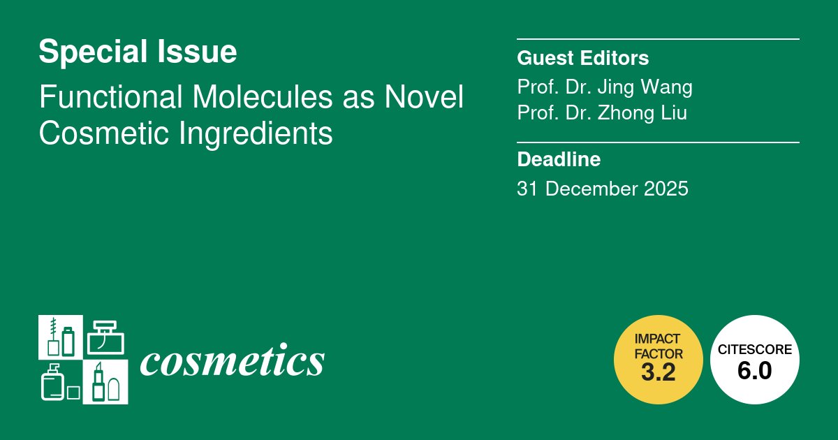 Cosmeticsmdpi's tweet image. 🔔 #CallforPaper 📝
📚 #SpecialIssue: Functional Molecules as Novel Cosmetic Ingredients 
👤 Guest Editors: 
Prof. Dr. Jing Wang
Prof. Dr. Zhong Liu
🗓️ Deadline: 31 December 2025 
✍️ Submit your paper here:  brnw.ch/21wWHjA