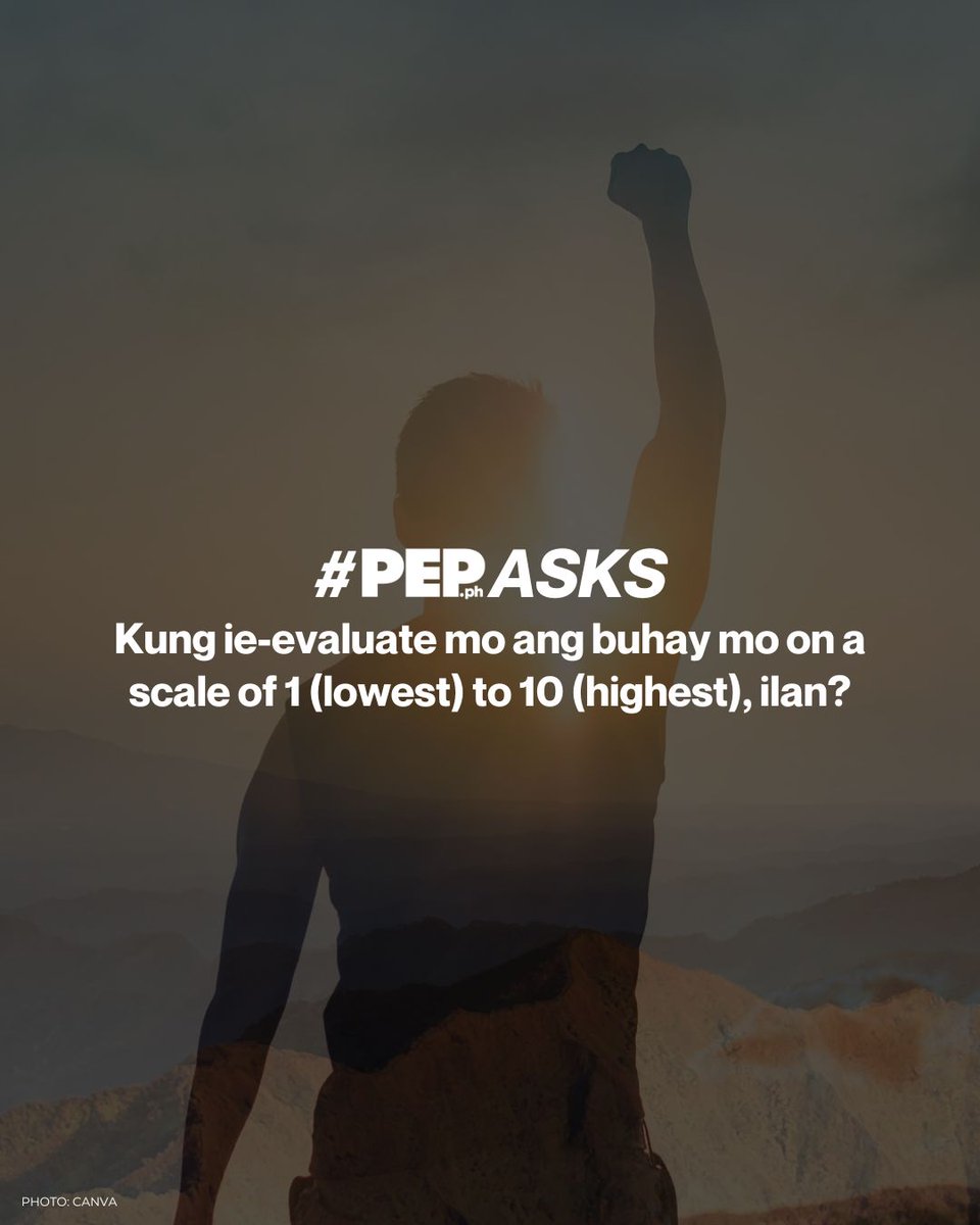 PEPalerts's tweet photo. Today’s the perfect time to pause and reflect. 🌿
On a scale of 1 to 10, gaano ka ka-satisfied sa buhay mo ngayon?
#PEPAsks #EvaluateYourLifeDay https://t.co/DAw2aiuoAy