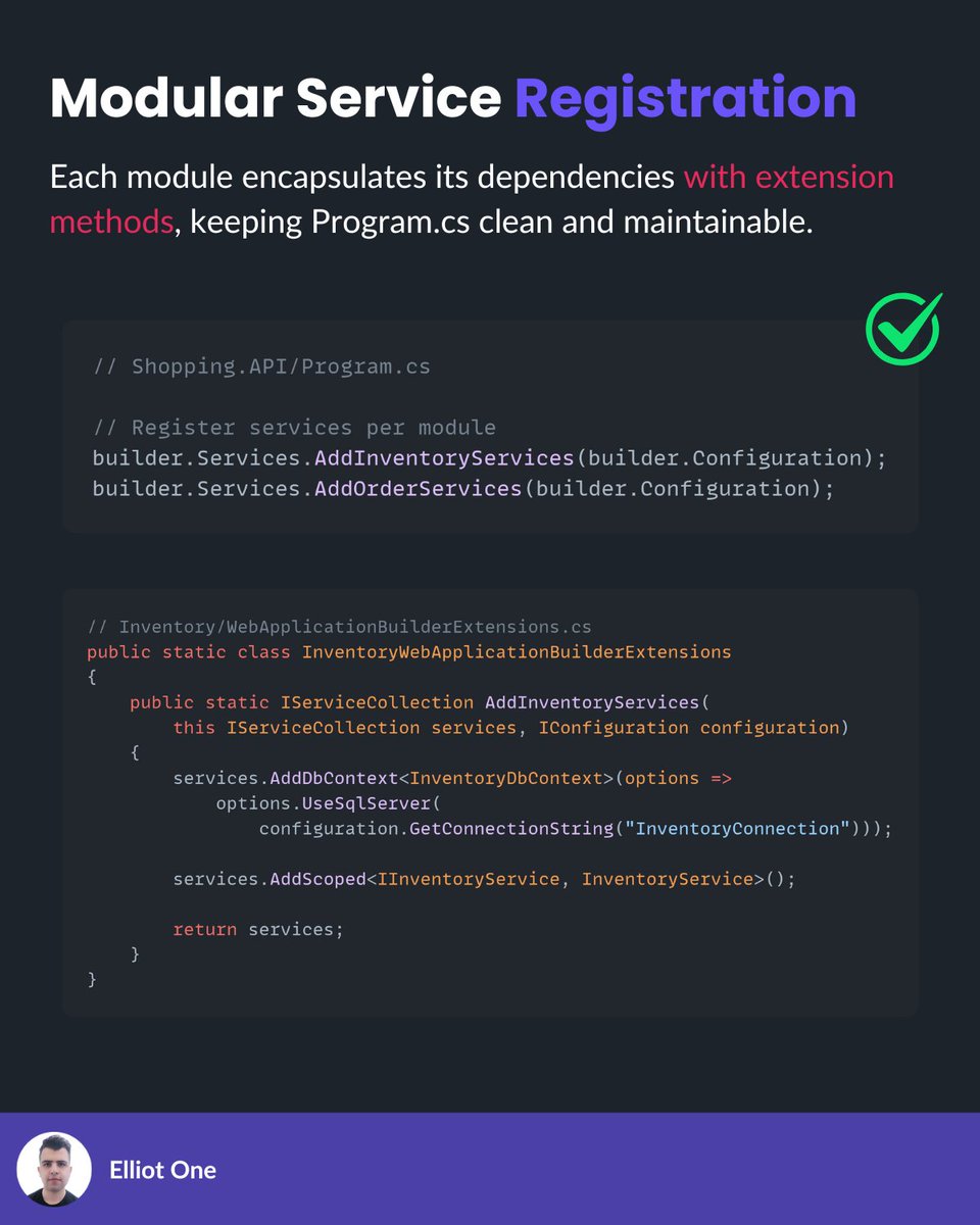 elliot1one's tweet image. Keep Program.cs clean with feature-based DI.
✅Each module registers its own services.
You'll get:
1. Cleaner startup
2. Encapsulated modules
3. Scalable & maintainable
4. Easier testing & updates
♻️ Share to spread the knowledge!
#cleancode #modularmonolith #architecture