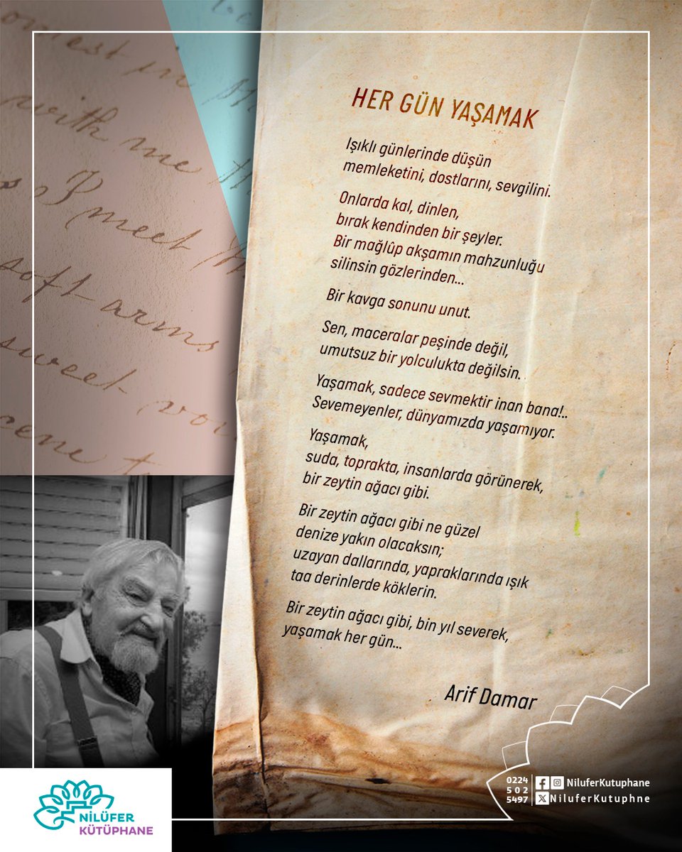 "...
Yaşamak, sadece sevmektir inan bana!...
Sevemeyenler, dünyaöızda yaşamıyor.

Yaşamak,
suda, toprakta, insanlarda görünerek,
bir zeytin ağacı gibi.
..."

#mesaisonuşiiri Her Gün Yaşamak, Arif Damar