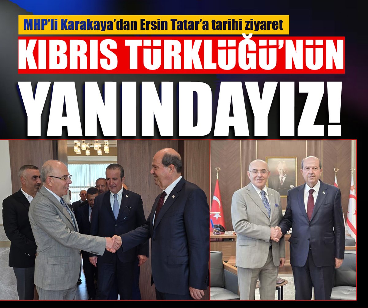 MHP'li Karakaya’dan Ersin Tatar’a tarihi ziyaret: "Kıbrıs Türklüğü’nün yanındayız" turkgun.com/siyaset/mhpli-…