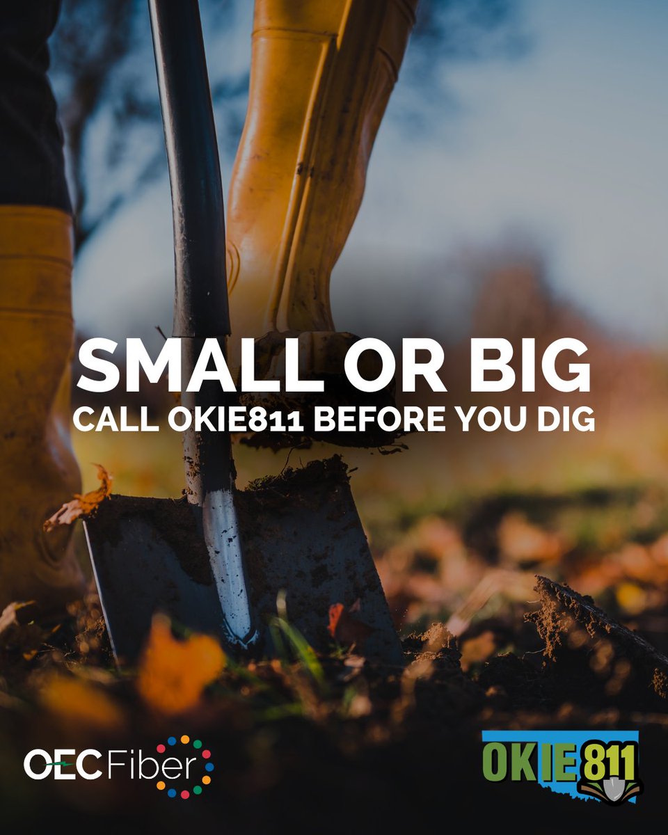 𝗦𝗺𝗮𝗹𝗹 𝗼𝗿 𝗯𝗶𝗴, 𝗰𝗮𝗹𝗹 𝗢𝗞𝗜𝗘𝟴𝟭𝟭 𝗯𝗲𝗳𝗼𝗿𝗲 𝘆𝗼𝘂 𝗱𝗶𝗴.

Fiber lines, gas lines, power lines—so much is underground. Avoid unnecessary damage and disruptions by calling first. Safe digging starts with OKIE811.
