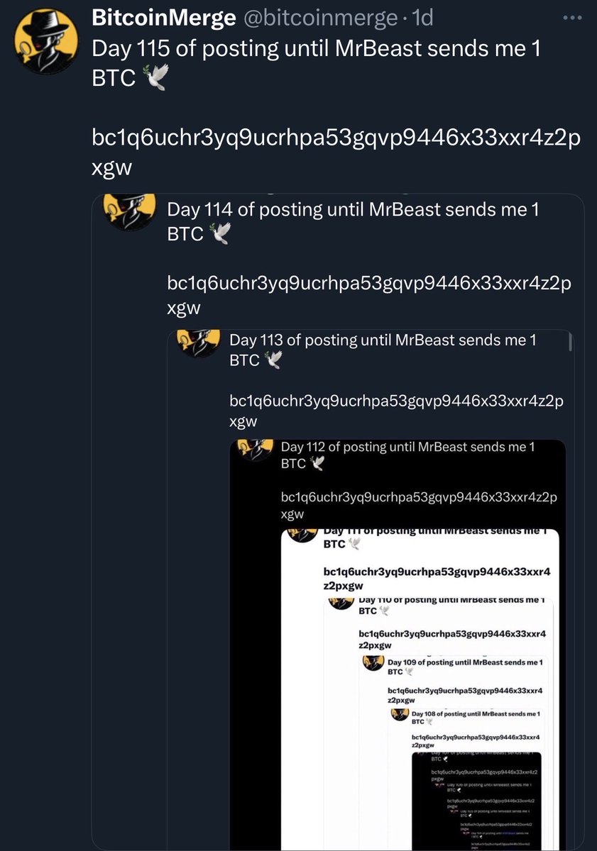bitcoinmerge's tweet image. Day 116 of posting until MrBeast sends me 1 BTC 🕊️
bc1q6uchr3yq9ucrhpa53gqvp9446x33xxr4z2pxgw