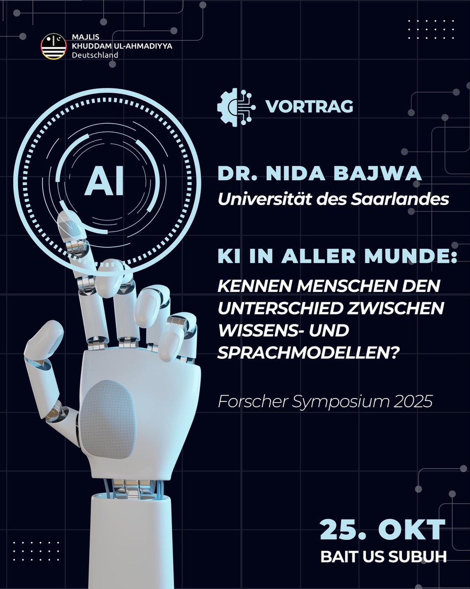 🤖 Künstliche Intelligenz verändert die Welt – doch verstehen wir wirklich, wie sie denkt und lernt?

🎓 Beim Forscher Symposium 2025 am 25.10. spricht Dr. Nida Bajwa über den Unterschied zwischen Wissens- und Sprachmodellen in der KI.

🔗 Mehr dazu unter: khuddam.de/ut