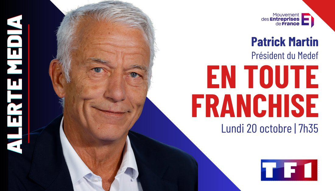 Mouvement des Entreprises de France (@medef) on Twitter photo 🚨 MEDIA | <a href="/PatrickMartin_1/">Patrick Martin</a>, président du <a href="/medef/">Mouvement des Entreprises de France</a>, sera l'invité d' #EntouteFranchise de la matinale de <a href="/TF1Info/">TF1Info</a>, lundi 20 octobre en direct à 7h35.
#BonjourLaMatinaleTF1 🚨 MEDIA | <a href="/PatrickMartin_1/">Patrick Martin</a>, président du <a href="/medef/">Mouvement des Entreprises de France</a>, sera l'invité d' #EntouteFranchise de la matinale de <a href="/TF1Info/">TF1Info</a>, lundi 20 octobre en direct à 7h35.
#BonjourLaMatinaleTF1