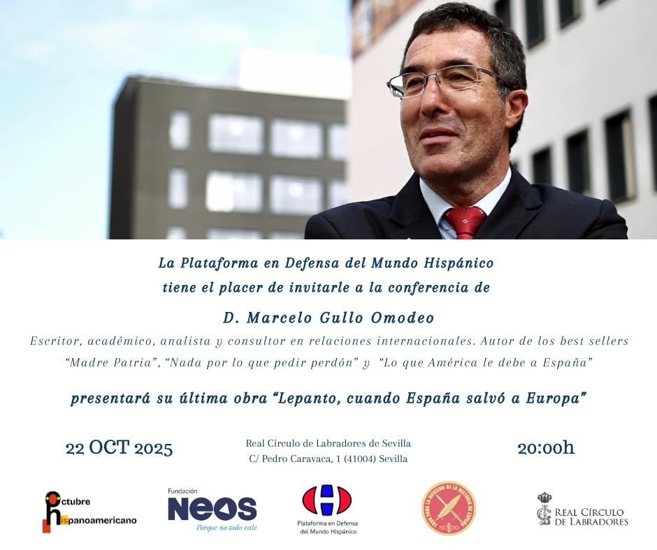 La Plataforma en Defensa del Mundo Hispánico tiene el placer de invitarles a la presentación del último libro de D. Marcelo Gullo, “Lepanto, cuando España salvó a Europa” que tendrá lugar el próximo miércoles 22 de octubre a las 20:00h en el Real Círculo de Labradores.