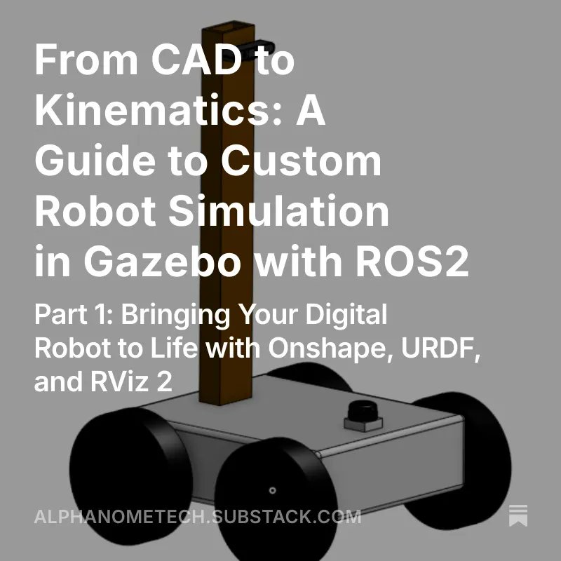 alphanomeai's tweet image. From CAD to Kinematics: A Guide to Custom Robot Simulation in Gazebo with ROS2
open.substack.com/pub/alphanomet…