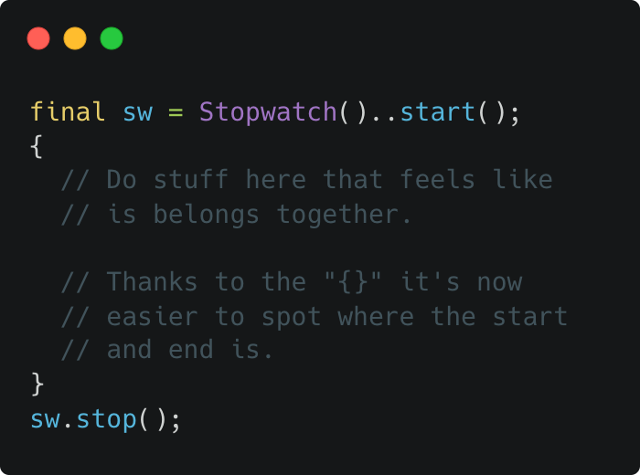 SEGVeenstra's tweet image. One of the neat things that I learned at the Flutter Meetup was a 'trick' @reNotANumber showed in his presentation about Shaders.
I learned that you can just sprinkle curly brackets around to improve the readability of your code.
Specially if you have a longer function f.e.