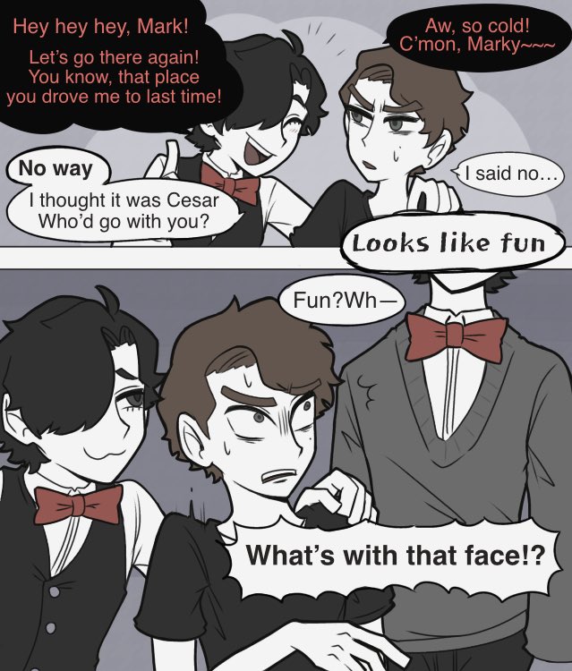 Thanks for the request!&lt;3 
Honestly, I bet Cesar wouldn’t even like Mark talking to Alt Cesar 😇 
If he found out there’s something he didn’t know about, that gentle smile would probably turn into one with a vein popping lol
#markheathcliff 
#cesartorres