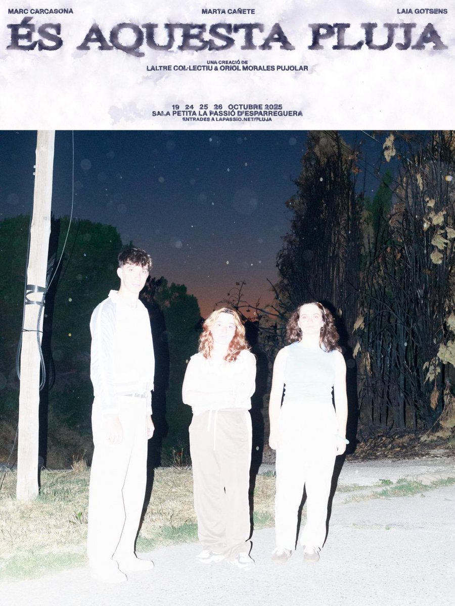 ⚡️ÉS AQUESTA PLUJA⚡️
LALTRE col·lectiu, Oriol Morales i Pujolar ens conviden a un retrobament ple d’emocions, records i secrets.

🗓️19,24-26 d’octubre
📍Sala Petita de La Passió d’Esparreguera
🎟️Entrades👉 lapassio.net