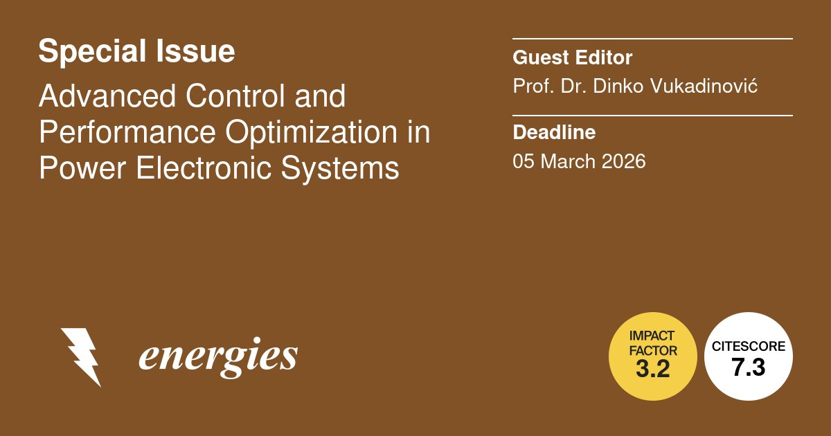 energies_mdpi's tweet image. 📢 #CallForPapers! Special Issue "Advanced #Control and #PerformanceOptimization in #PowerElectronic Systems" is open for submissions!
🔗 brnw.ch/21wWHBM
#MPC #NonlinearControl #AI #ML #RenewableEnergyIntegration #Microgrids 
#mdpienergies #openaccess