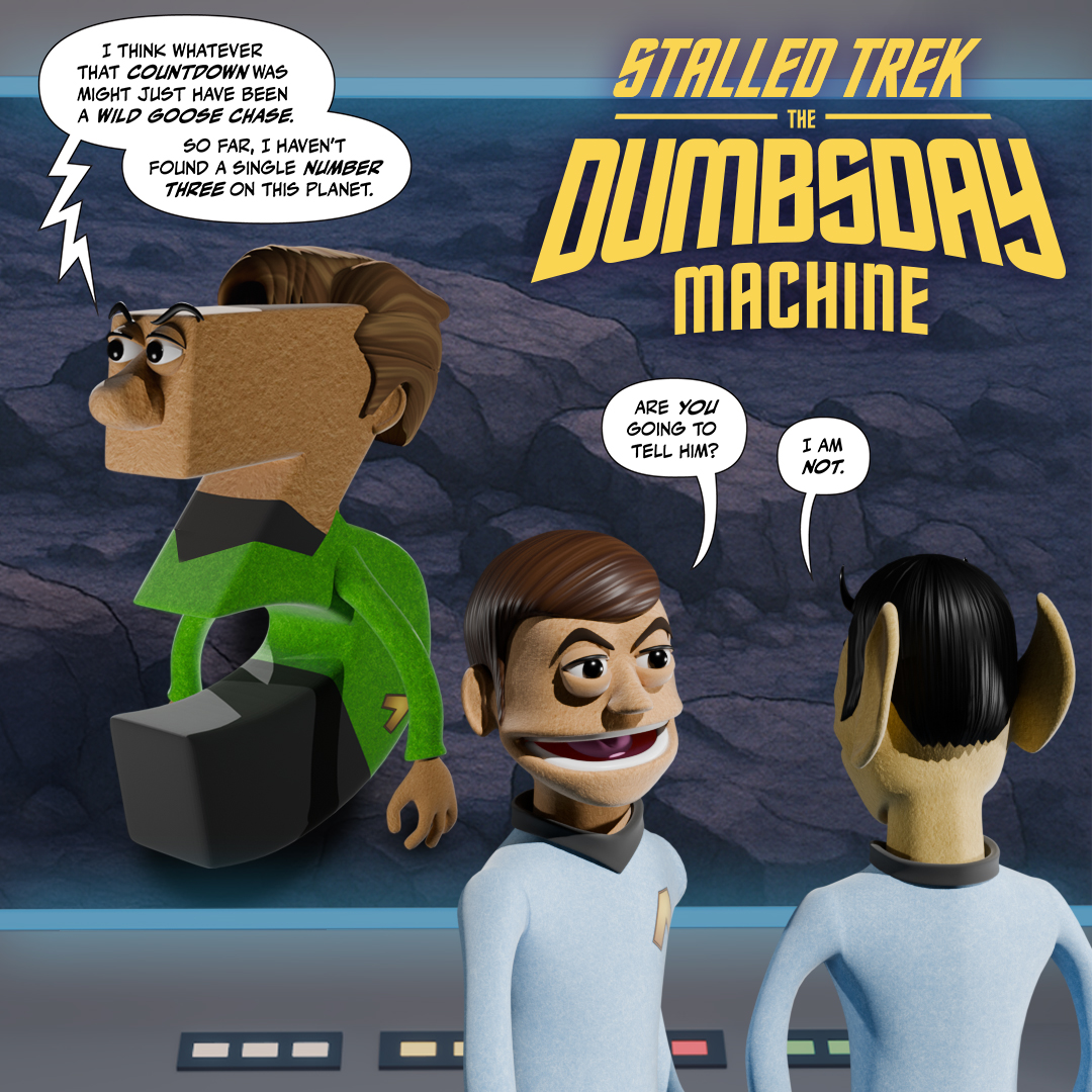 Only 3 more days to go until STALLED TREK: THE DUMBSDAY MACHINE premieres on YouTube!