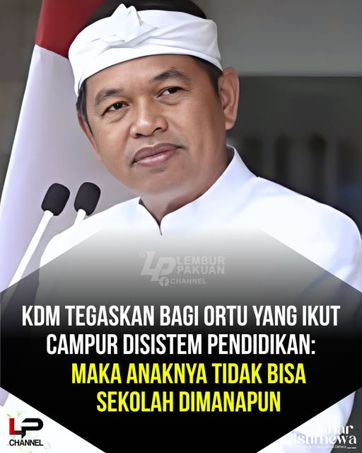 KDM: "Saya kedepan akan tegas kalo orangtua mencampuri sistem pendidikannya di sekolah,  dia ngatur gurunya, dia ngatur kepala sekolahnya, dia mengintervensi. Maka akan saya putuskan anak itu tidak bisa sekolah dimanapun, silahkan didik oleh orangtuanya."...