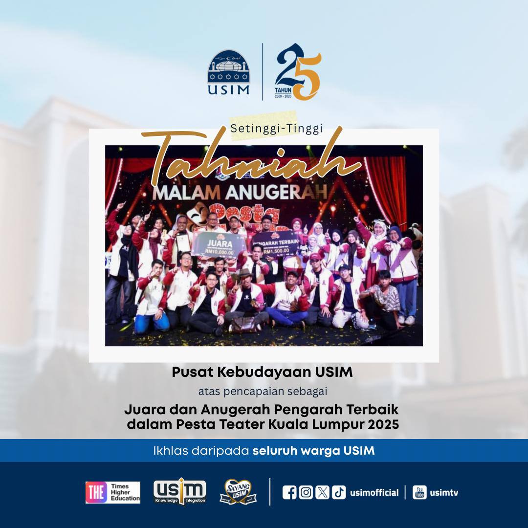 Setinggi-tinggi ucapan tahniah buat Pusat Kebudayaan USIM atas pencapaian sebagai Juara dan Anugerah Pengarah Terbaik dalam  Pesta Teater Kuala Lumpur 2025.   

Ikhlas daripada Pengerusi, Ahli Lembaga Pengarah Universiti, Naib Canselor dan seluruh warga USIM.   

#TahniahDariUSIM
