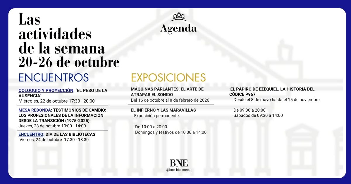 Biblioteca Nacional de España (@bne_biblioteca) on Twitter photo En la próxima semana, la #BNE acogerá el evento por #DíadelasBibliotecas. Además, la exposición 'Máquinas parlantes' cumplirá su primera semana completa abierta. Te invitamos a saber más sobre estos y otros eventos en nuestra agenda semanal. ⬇️📅
bne.es/es/agenda En la próxima semana, la #BNE acogerá el evento por #DíadelasBibliotecas. Además, la exposición 'Máquinas parlantes' cumplirá su primera semana completa abierta. Te invitamos a saber más sobre estos y otros eventos en nuestra agenda semanal. ⬇️📅
bne.es/es/agenda