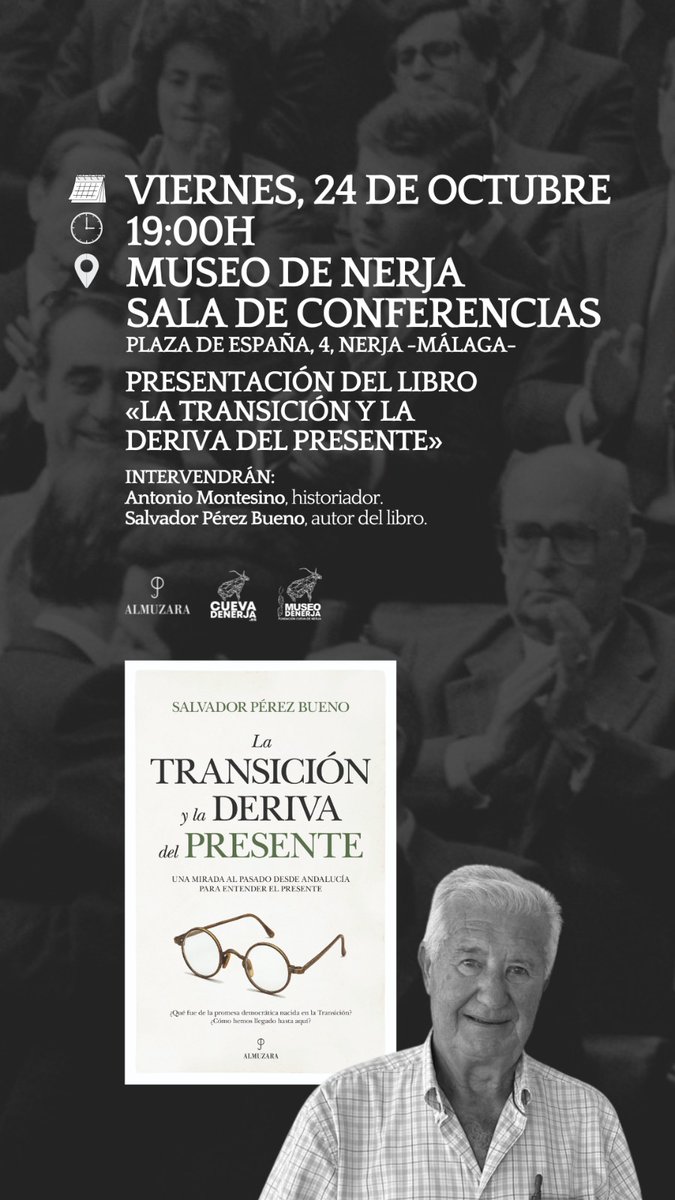 Buenas tardes.
El próximo viernes, 24 de octubre, a las 19:00 horas, tendrá lugar en el Museo de Nerja la presentación del libro “La transición y la deriva del presente” escrito por Salvador Pérez Bueno y editado por <a href="/Almuzara/">Almuzara</a>.
Os esperamos.