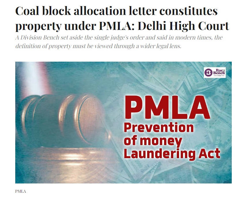 The #DelhiHighCourt has held that a coal block allocation letter constitutes “property” under the #PMLA, overturning a 2022 single-judge ruling. The Division Bench emphasized that such allocation, if obtained through misrepresentation, enables financial gain and forms proceeds of