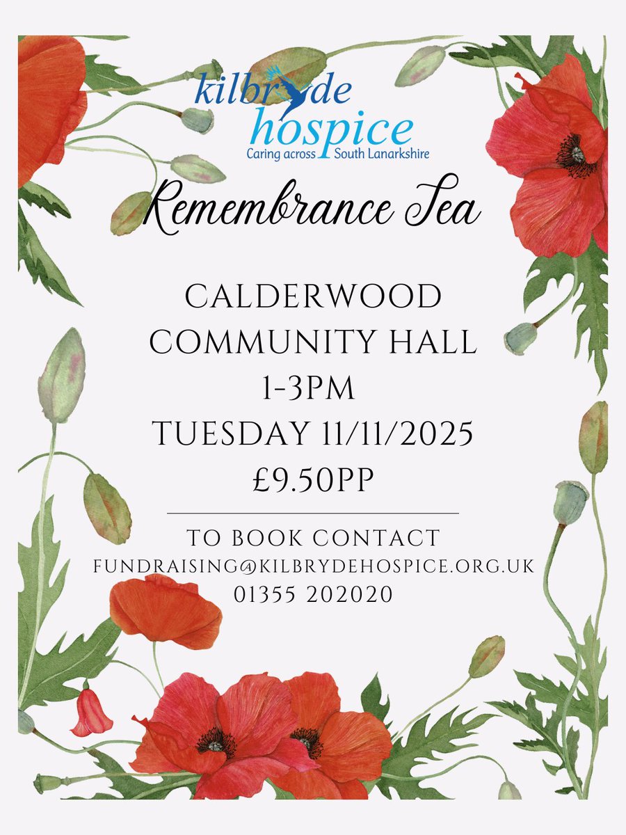 Kilbryde Hospice invites you to a special Remembrance Tea on
📅 Tuesday 11th November 2025
🕐 1:00 – 3:00pm
📍 Calderwood Community Hall £9.50pp

For more info or to let us know you’re coming, please contact:
📞 01355 202020
📧 fundraising@kilbrydehospice.org.uk